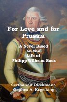 For Love and for Prussia: A Novel Based on the Life of Philipp Wilhelm Sack