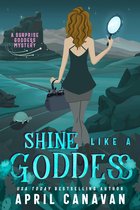 Surprise Goddess Cozy Mystery 6 - Shine Like a Goddess
