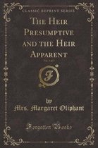 The Heir Presumptive and the Heir Apparent, Vol. 3 of 3 (Classic Reprint)