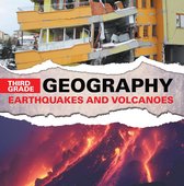 Children's Earthquake & Volcano Books - Third Grade Geography: Earthquakes and Volcanoes