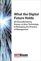 The Digital Future of Management - What the Digital Future Holds