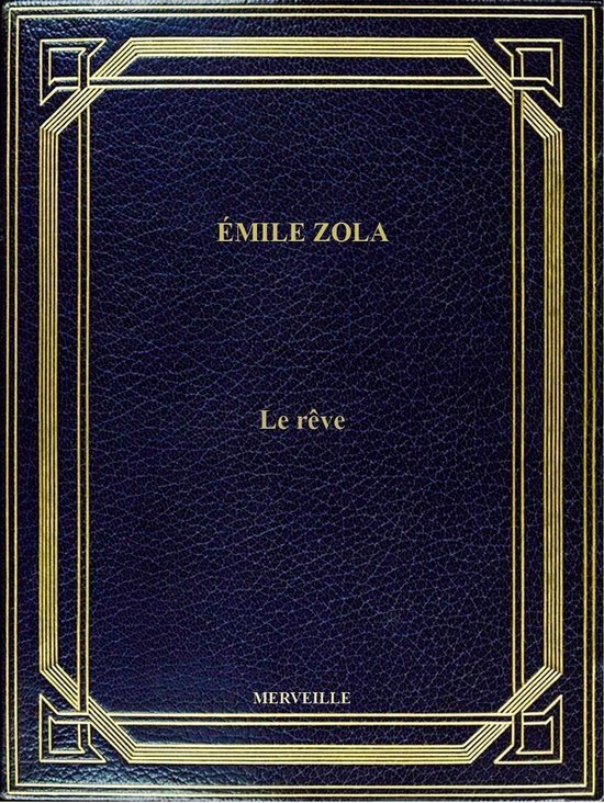 Le Rêve (ebook), Emile Zola | 1230004572732 | Boeken | bol.com