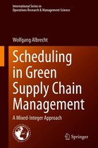 International Series in Operations Research & Management Science 303 - Scheduling in Green Supply Chain Management