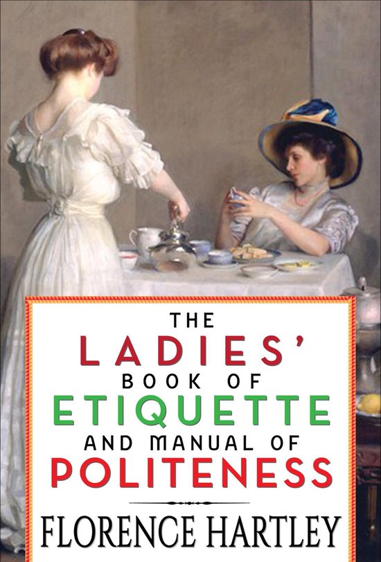 The Ladies' Book of Etiquette and Manual of Politeness - cover