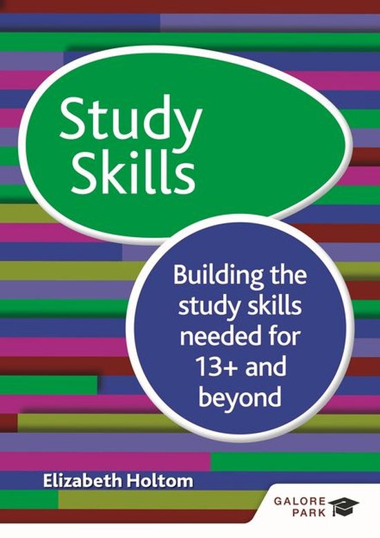Study Skills 13+: Building the study skills needed for 13+ a ... - cover