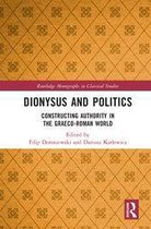 Routledge Monographs in Classical Studies - Dionysus and Politics