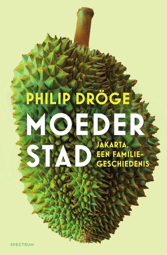 Moederstad, Jakarta, een familiegeschiedenis