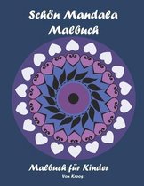 Schoen Mandala Malbuch: Mandala Malbuch fur Kinder ab 6 Jahren