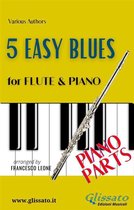5 Easy Blues for Flute and Piano 2 - 5 Easy Blues - Flute & Piano (Piano parts)