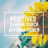 Positives Denken durch Affirmationen: Perfekt zum Einschlafen