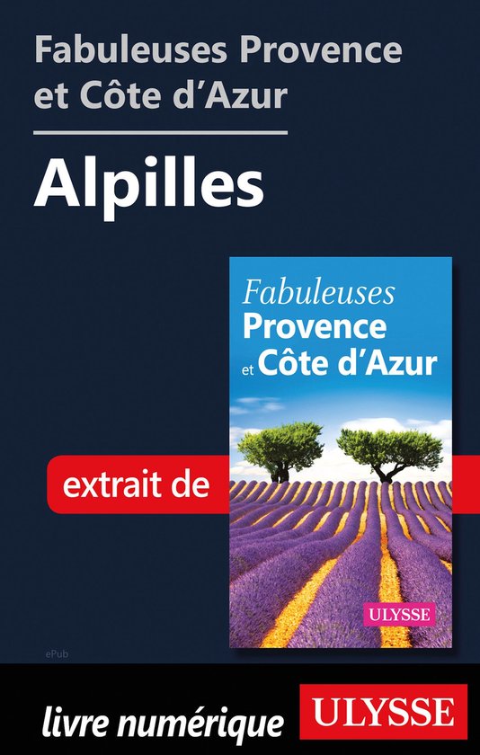 Fabuleuses Provence et Côte d'Azur: Alpilles - cover