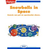 Snowballs in Space