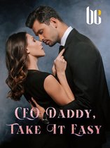 Book 14 14 - CEO Daddy, Take It Easy