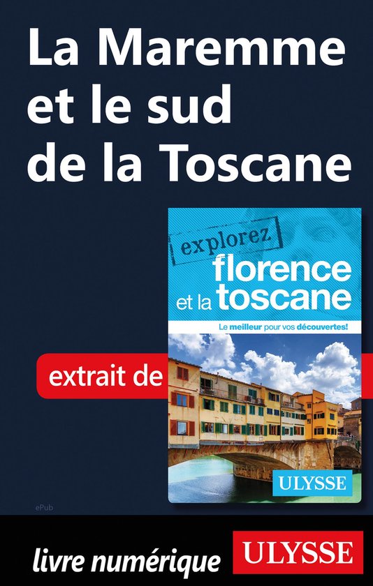 La Maremme et le sud de la Toscane