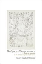 SUNY series in Latin American and Iberian Thought and Culture - The Space of Disappearance
