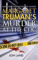 Capital Crimes 31 - Margaret Truman's Murder at the CDC