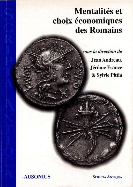 Scripta Antiqua - Mentalités et choix économiques des Roma ... - cover
