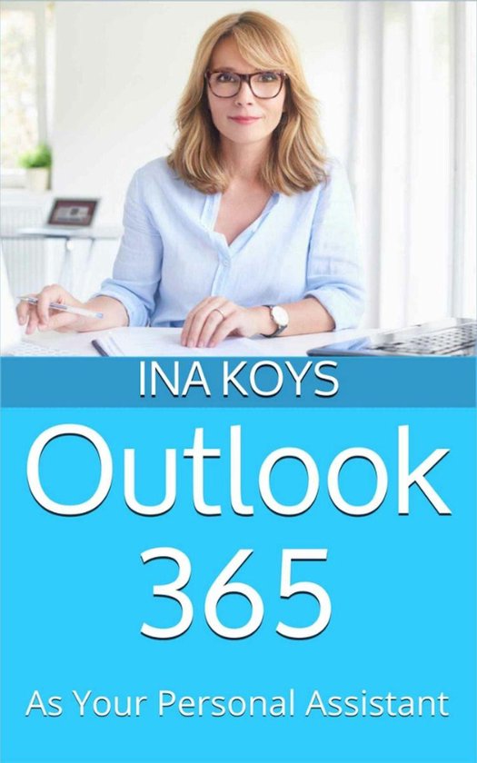 Outlook 365: as your personal Assistant