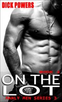 On The Lot (Manly Men Series 3, Book 2)