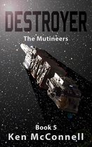 Starship Series 5 - Destroyer: The Mutineers