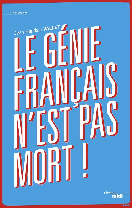 Documents Le génie français n'est pas mort ! (ebook), JeanBaptiste