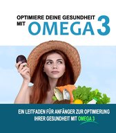 Optimiere deine Gesundheit mit Omega 3