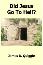 Did Jesus Go To Hell?