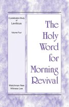 The Holy Word for Morning Revival - Crystallization-study of Leviticus 4 - The Holy Word for Morning Revival - Crystallization-study of Leviticus, Volume 4