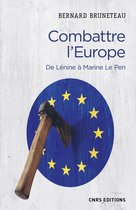 Histoire - Combattre l'Europe. De Lénine à Marine Le Pen