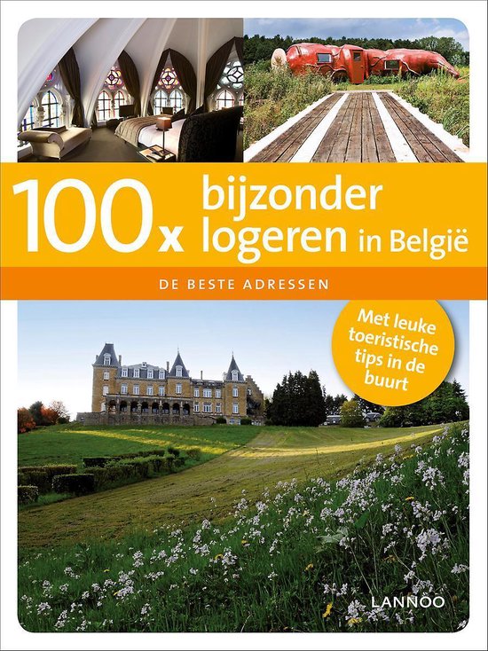 Cover van het boek 'Bijzonder logeren in Belgie - 100 x' van Erwin de Decker