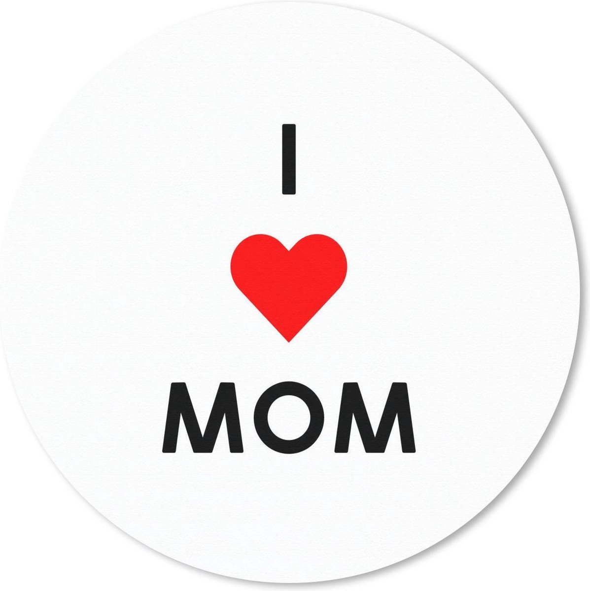 Muismat rond 30x30 cm - Mousepad Spreuken - Moeder - Quotes - I love mom - Ronde muismatten