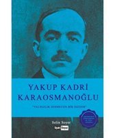 Yakup Kadri Karaosmanoğlu Yalnızlık Dinmeyen Bir Sızıdır