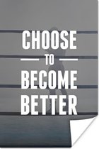 Poster 'Choose to become better' - Quotes - Sport - Spreuken - 20x30 cm
