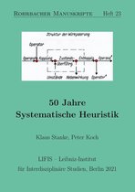 Rohrbacher Manuskripte 23 - 50 Jahre Systematische Heuristik