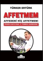 Affetmem Affedeni Hiç Affetmem!