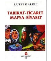 Tarikat   Ticaret Mafya   Siyaset