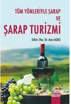 Tüm Yönleriyle Şarap ve Şarap Turizmi
