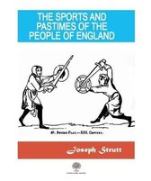 The Sports And Pastimes Of The People Of England