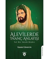 Alevilerde İnanç Anlayışı   Yol Bir Sürek Binbir