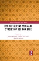 Interdisciplinary Studies in Sex for Sale - Reconfiguring Stigma in Studies of Sex for Sale