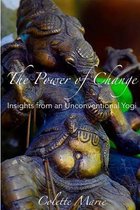 The Power of Change- Insights from an Unconventional Yogi
