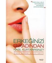 Erkeginizi O Kadindan Nasil Kurtarirsiniz