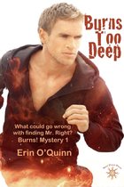 Omslag Burns Too Deep (Burns! Mystery 1)