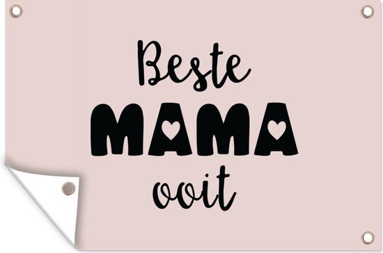 Muurdecoratie Mama - Spreuken - Beste mama ooit - Quotes - 180x120 cm - Tuinposter - Tuindoek - Buitenposter