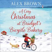 A Cosy Christmas at Bridget’s Bicycle Bakery: The only feel good, festive Christmas romance you need–brand new from the bestselling author! (The Carrington’s Bicycle Bakery, Book 1)