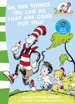 Oh, The Things You Can Do That Are Good For You! (The Cat in the Hat's Learning Library, Book 5)