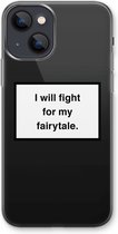 Case Company® - Hoesje geschikt voor iPhone 13 hoesje - Fight for my fairytale - Soft Cover Telefoonhoesje - Bescherming aan alle Kanten en Schermrand