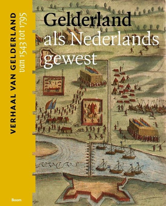 Gelderland als Nederlands gewest (van 1543 tot 1795) | 9789024442539 | Boeken | bol.com