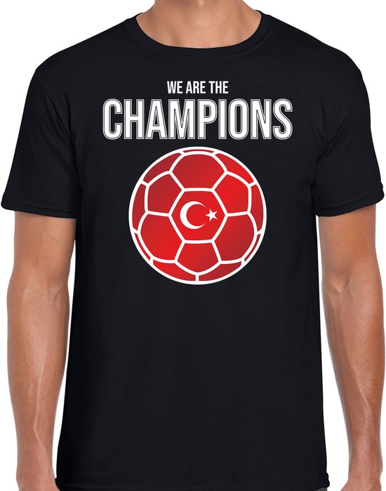 Turkije EK WK supporter t shirt we are the champions met Turkse voetbal zwart . bol
