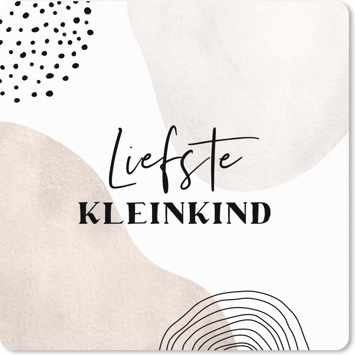 Muismat XXL 80x80 cm - Bureau onderlegger - Bureau mat 'Liefste kleinkind' - Spreuken - Baby - Quotes - Bureaumat - Gaming mousepad xl - Bureaulegger groot - Computer deskmat